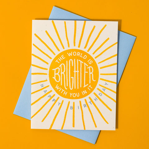 The World Is Brighter With You In It - Risograph Birthday Card