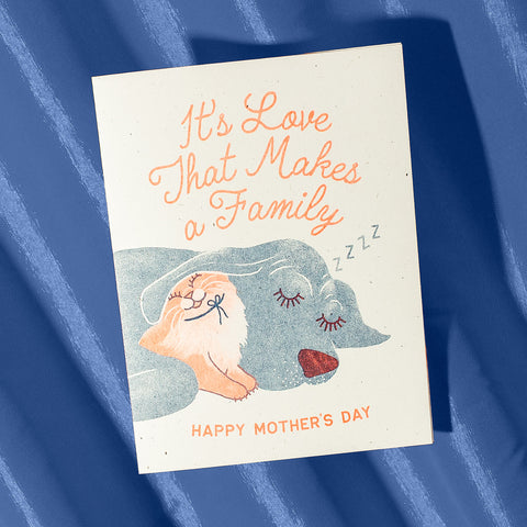 It's Love That Makes a Family - Risograph Mothers Day Card