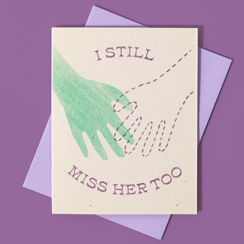 I Still Miss Her Too - Risograph Sympathy Card