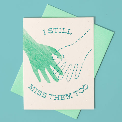 I Still Miss Them Too - Risograph Sympathy Card